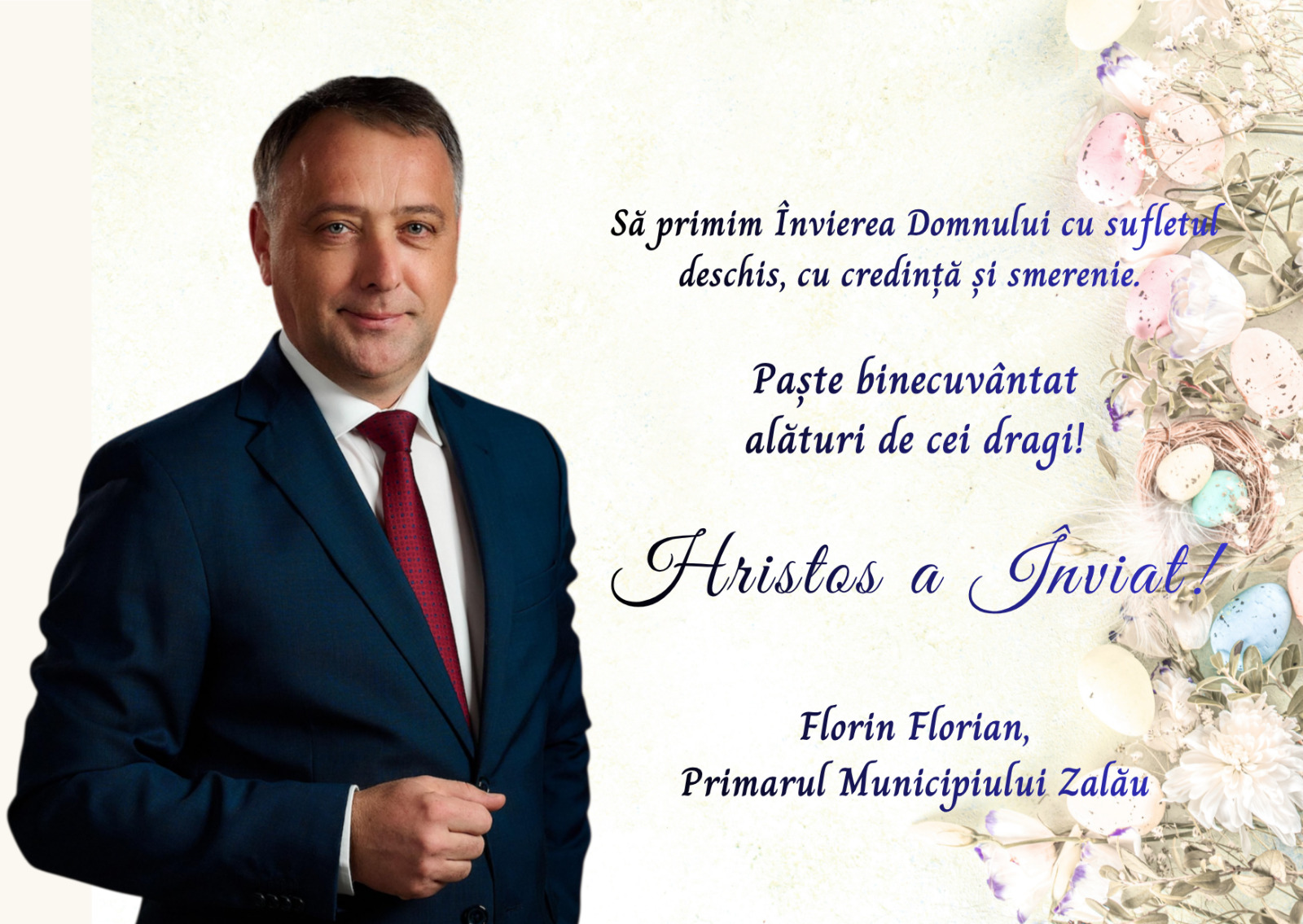 Primarul municipiului Zalău, Florin Florian, transmite un mesaj pascal de suflet, cu gânduri bune, liniște și speranță pentru întreaga comunitate!