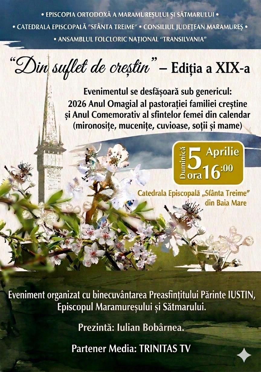 Eveniment de suflet la Baia Mare, Maramureș: „Din suflet de creștin”, un popas de rugăciune și înălțare spirituală dedicat familiei creștine și femeilor sfinte din calendar, duminică, 29 martie!