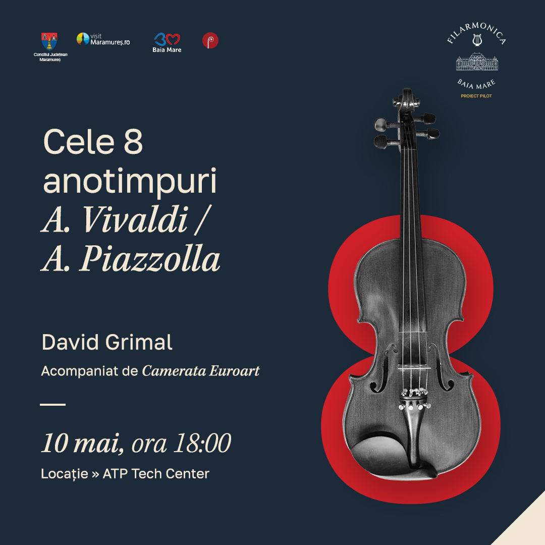 Municipiul Baia Mare, Maramureș, devine gazda unui eveniment cultural de excepție, duminică, 10 mai: „Cele 8 anotimpuri” – Vivaldi și Piazzolla, într-o fuziune spectaculoasă între baroc și tango, cu David Grimal și Camerata Euroart!